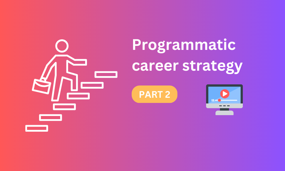 [PART2] Programmatic career strategy to get better jobs | GAM Features & New Skills.