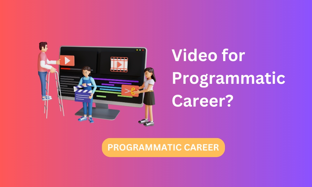 Can video strategy save your Programmatic career or even get you a new Job?