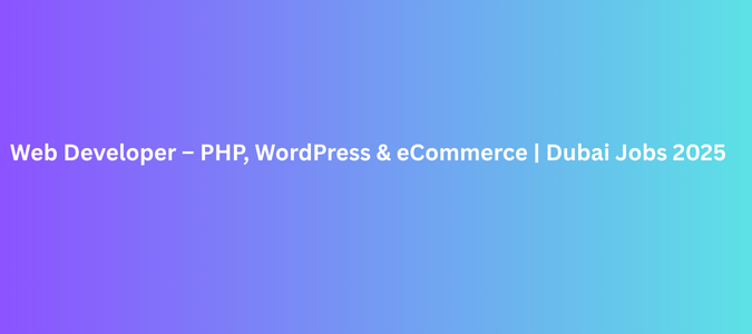 Web Application Developer (React WordPress) Dubai (3)