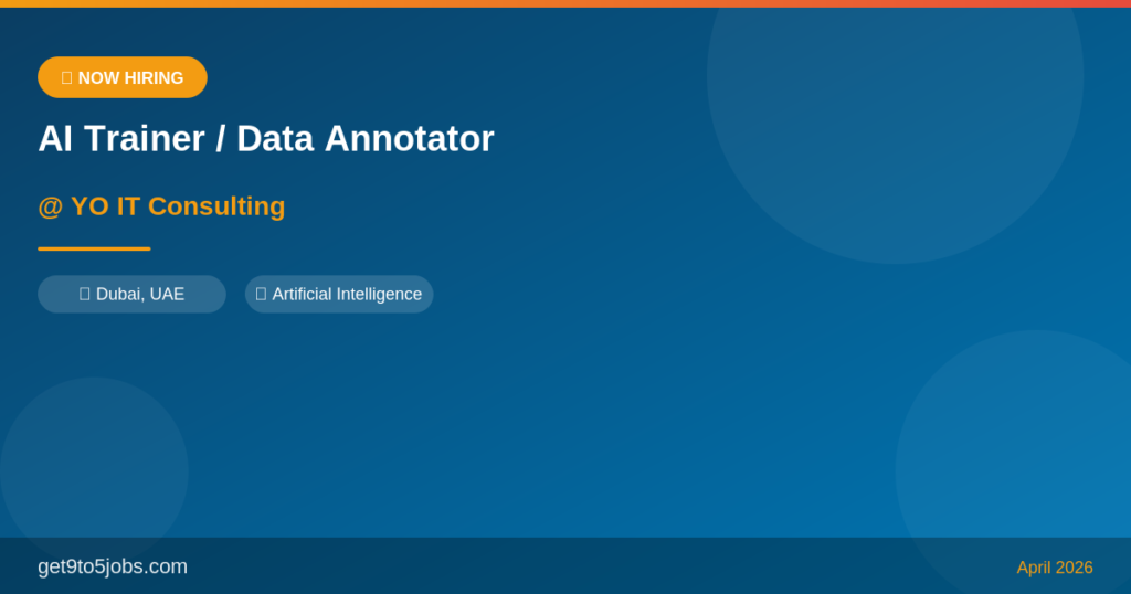 AI Trainer / Data Annotator at YO IT Consulting – Dubai | April 2026