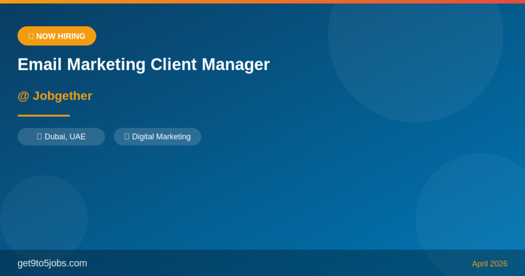 Email Marketing Client Manager at Jobgether – Dubai | April 2026