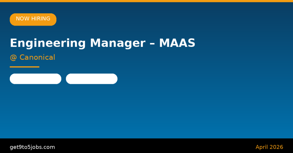 Engineering Manager – MAAS at Canonical – Dubai | April 2026