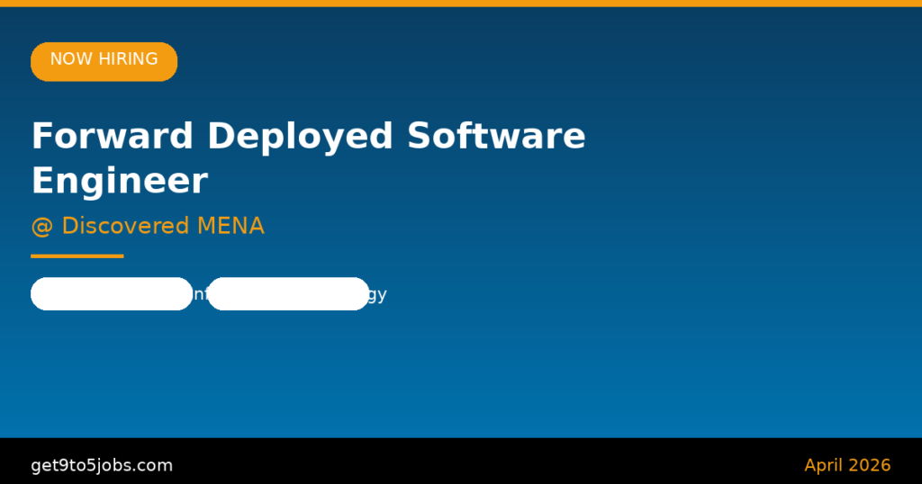 Forward Deployed Software Engineer at Discovered MENA – Dubai | April 2026