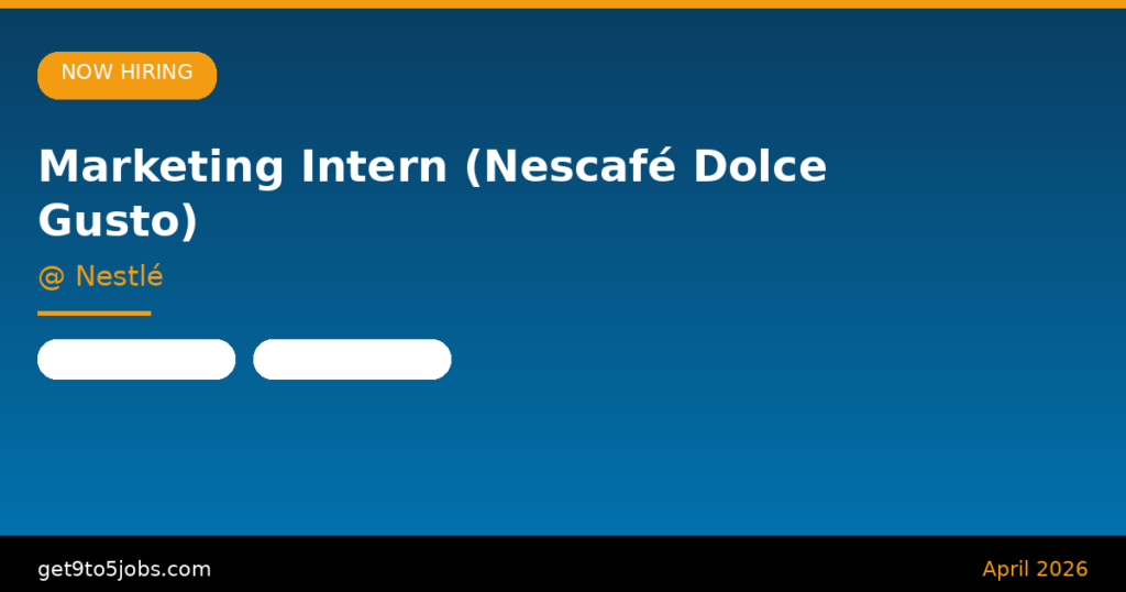 Marketing Intern (Nescafé Dolce Gusto) at Nestlé – Dubai | April 2026