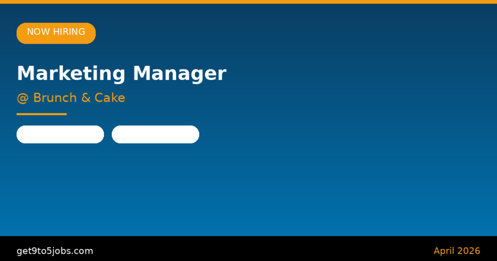 Marketing Manager at Brunch & Cake – Dubai | April 2026