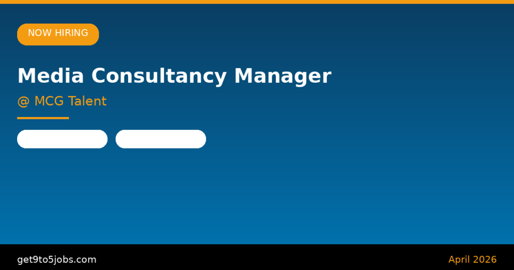 Media Consultancy Manager at MCG Talent – Dubai | April 2026
