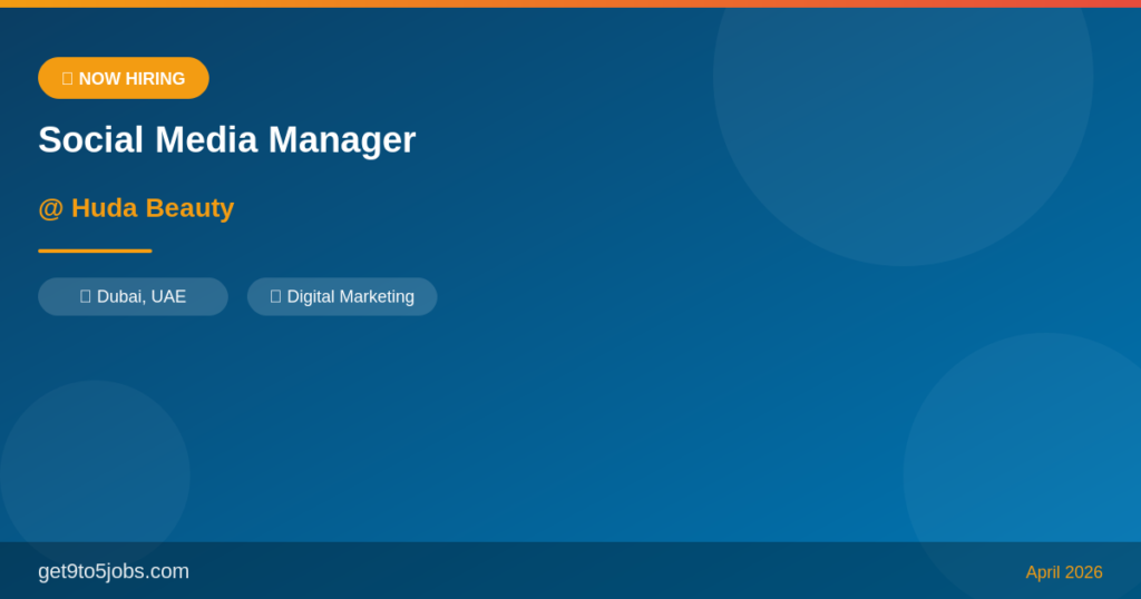 Social Media Manager at Huda Beauty – Dubai | April 2026