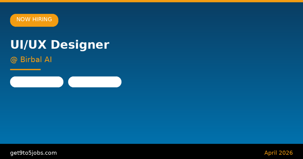 UI/UX Designer at Birbal AI – Dubai | April 2026
