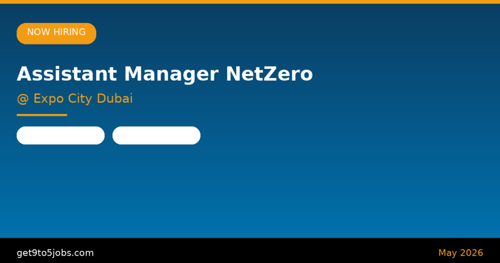 Assistant Manager NetZero at Expo City Dubai – Dubai | May 2026