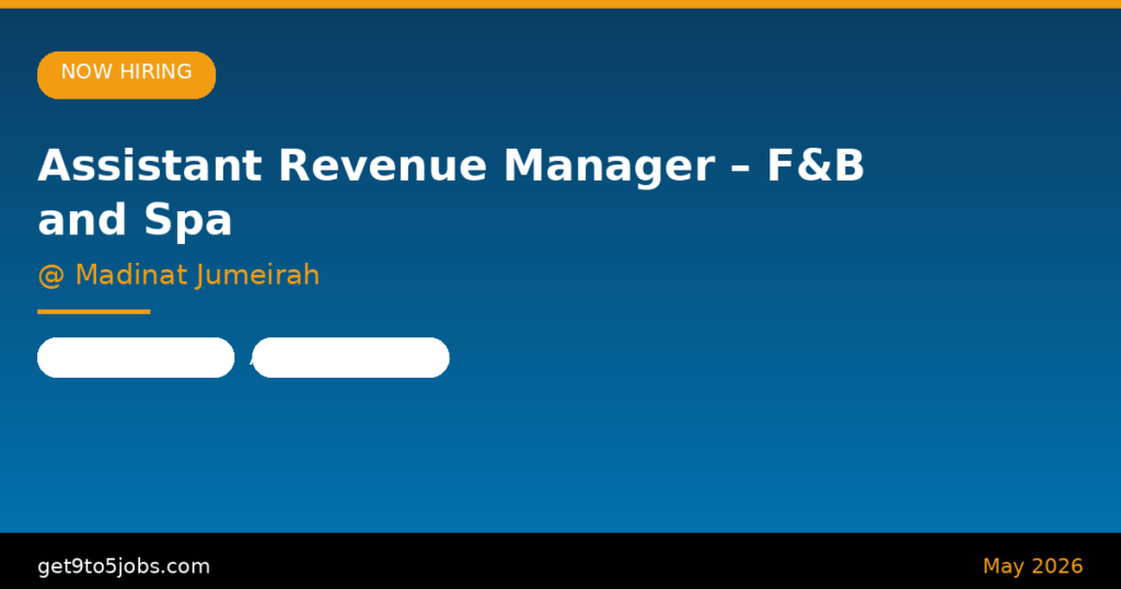 Assistant Revenue Manager – F&B and Spa at Madinat Jumeirah – Dubai | May 2026