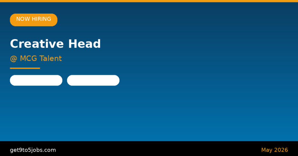 Creative Head at MCG Talent – Dubai | May 2026