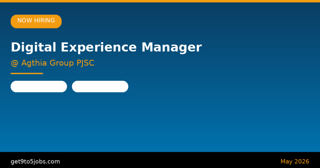 Digital Experience Manager at Agthia Group PJSC – Dubai | May 2026