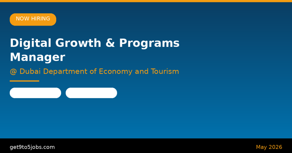 Digital Growth & Programs Manager at Dubai Department of Economy and Tourism – Dubai | May 2026