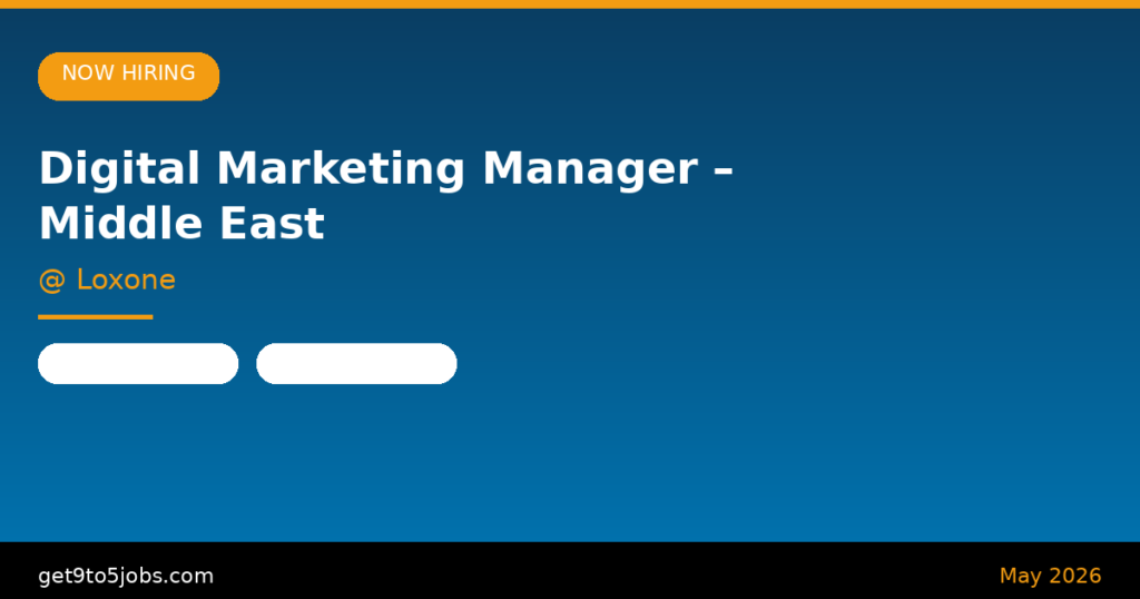 Digital Marketing Manager Middle East at Loxone – Dubai | May 2026