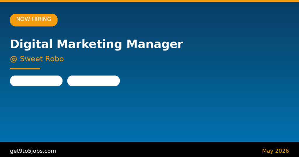 Digital Marketing Manager at Sweet Robo – Dubai | May 2026