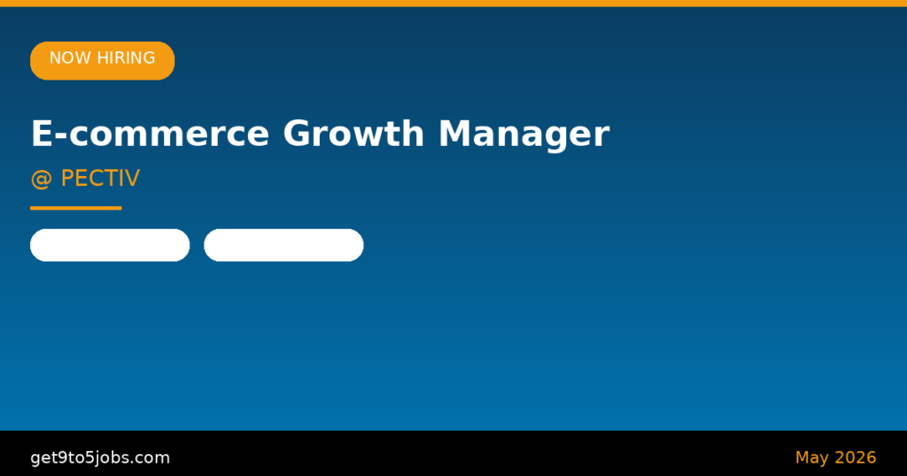 E-commerce Growth Manager at PECTIV – Dubai | May 2026