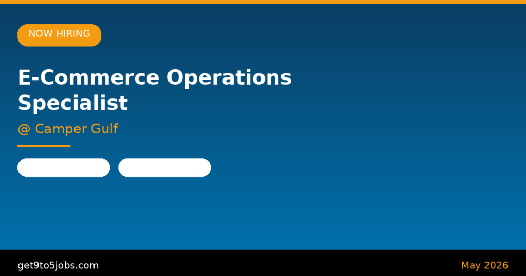 E-Commerce Operations Specialist at Camper Gulf – Dubai | May 2026