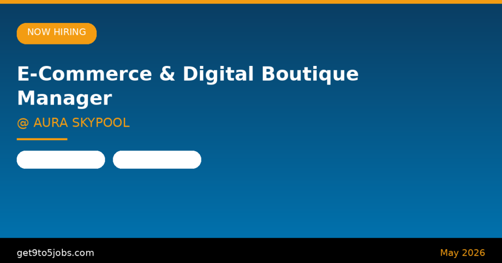 E-Commerce & Digital Boutique Manager at AURA SKYPOOL – Dubai | May 2026