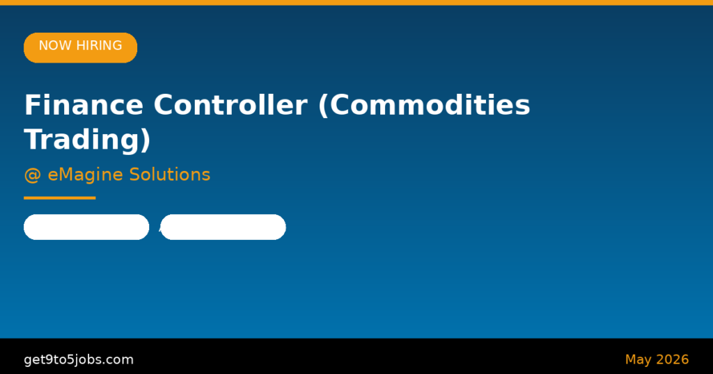 Finance Controller (Commodities Trading) at eMagine Solutions – Dubai | May 2026