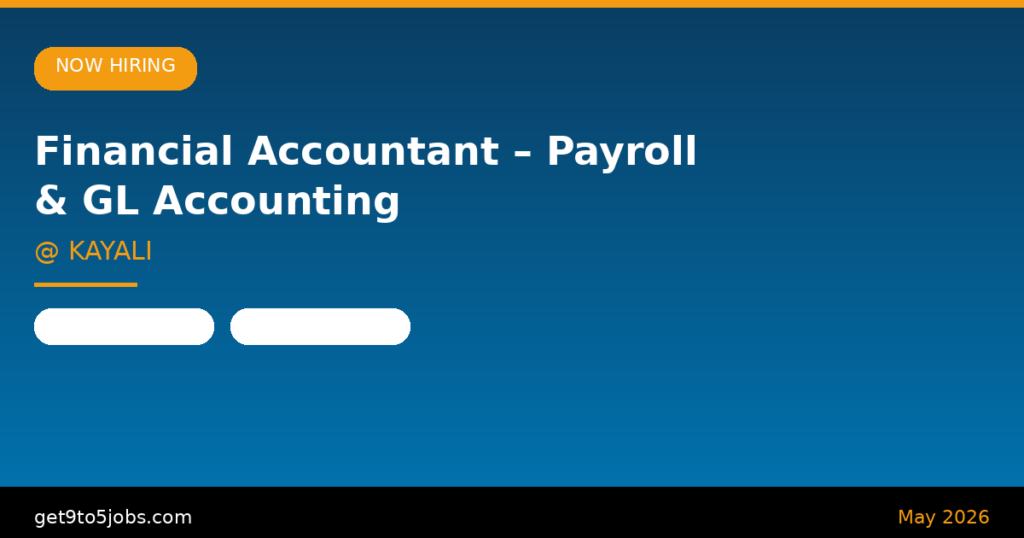 Financial Accountant – Payroll & GL Accounting at KAYALI – Dubai | May 2026