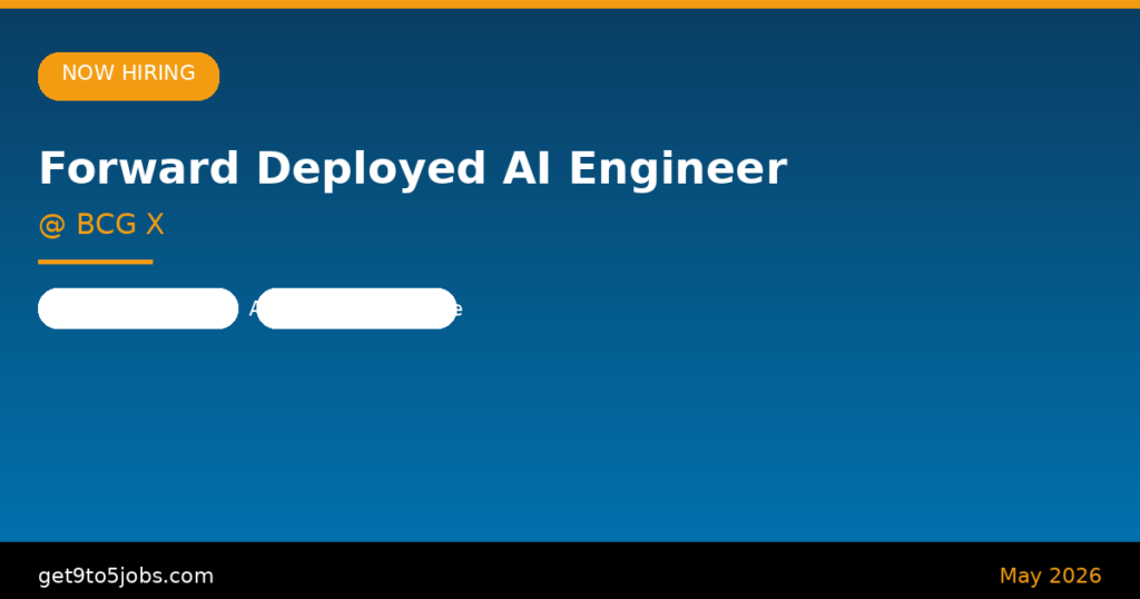 Forward Deployed AI Engineer at BCG X – Dubai | May 2026
