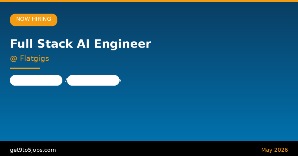 Full Stack AI Engineer at Flatgigs – Dubai | May 2026