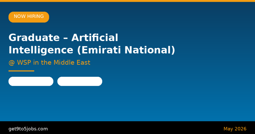 Graduate – Artificial Intelligence (Emirati National) at WSP in the Middle East – Dubai | May 2026