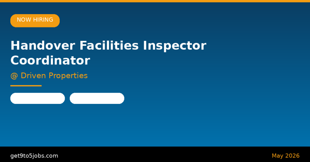 Handover Facilities Inspector Coordinator at Driven Properties – Dubai | May 2026