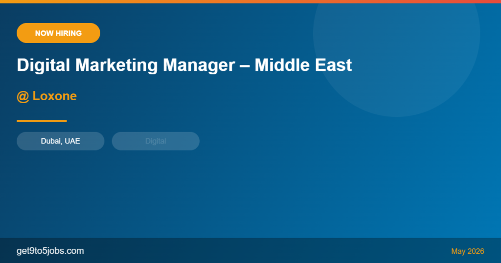 Digital Marketing Manager – Middle East at Loxone – Dubai | May 2026