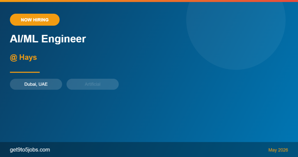 AI/ML Engineer at Hays – Dubai | May 2026
