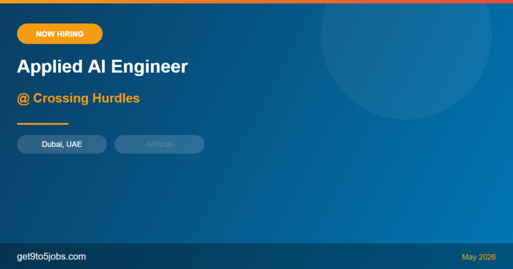 Applied AI Engineer at Crossing Hurdles – Dubai | May 2026