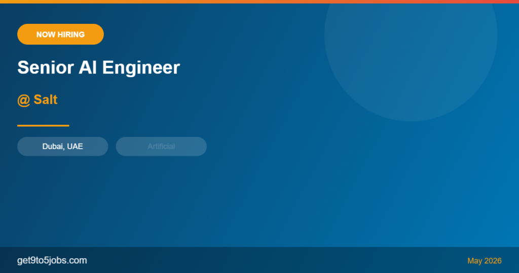 Senior AI Engineer at Salt – Dubai | May 2026