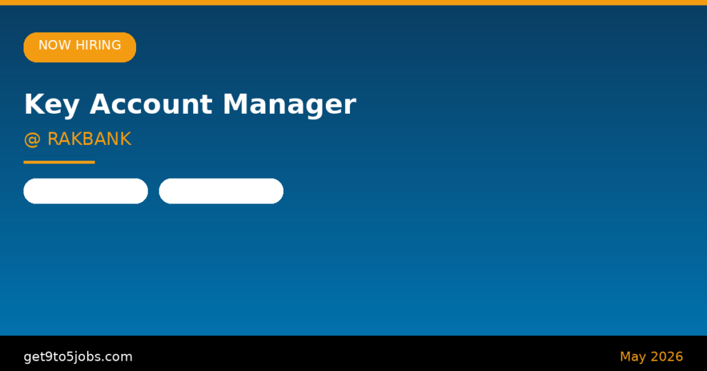 Key Account Manager at RAKBANK – Dubai | May 2026