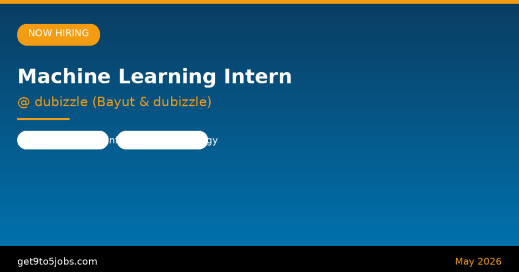 Machine Learning Intern at dubizzle (Bayut & dubizzle) – Dubai | May 2026