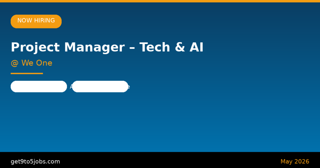 Project Manager – Tech & AI at We One – Dubai | May 2026