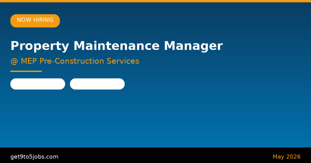 Property Maintenance Manager at MEP Pre-Construction Services – Dubai | May 2026