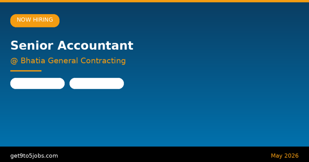 Senior Accountant at Bhatia General Contracting – Dubai | May 2026
