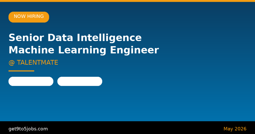 Senior Data Intelligence Machine Learning Engineer at TALENTMATE – Dubai | May 2026