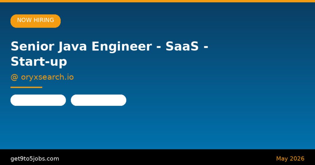 Senior Java Engineer – SaaS – Start-up at oryxsearch.io – Dubai | May 2026