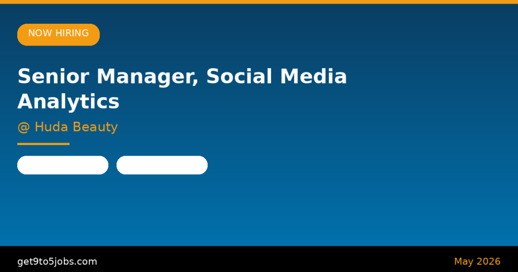 Senior Manager Social Media Analytics at Huda Beauty – Dubai | May 2026