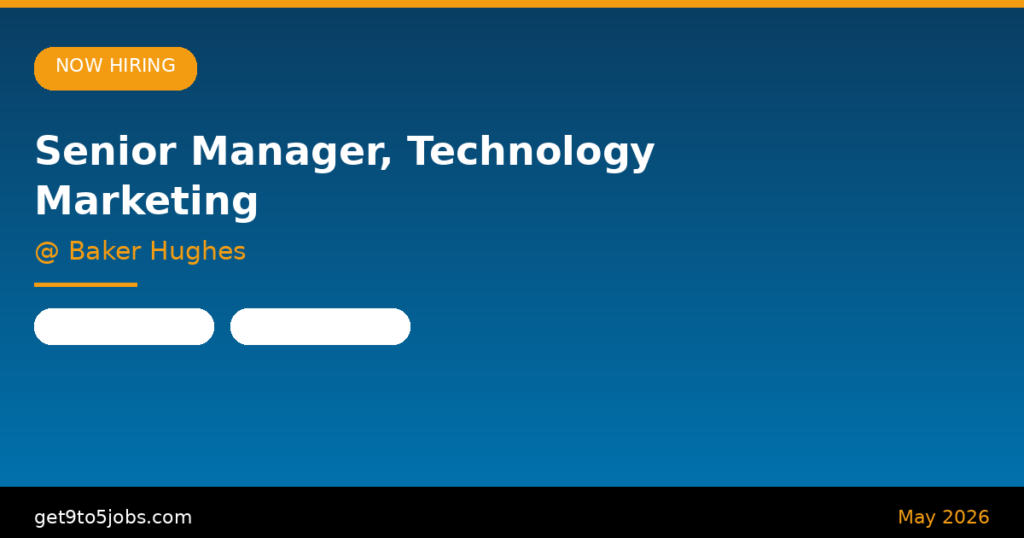 Senior Manager Technology Marketing at Baker Hughes – Dubai | May 2026