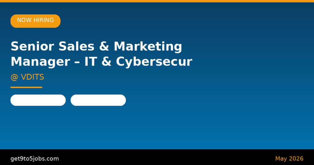 Senior Sales & Marketing Manager – IT & Cybersecurity at VDITS – Dubai | May 2026