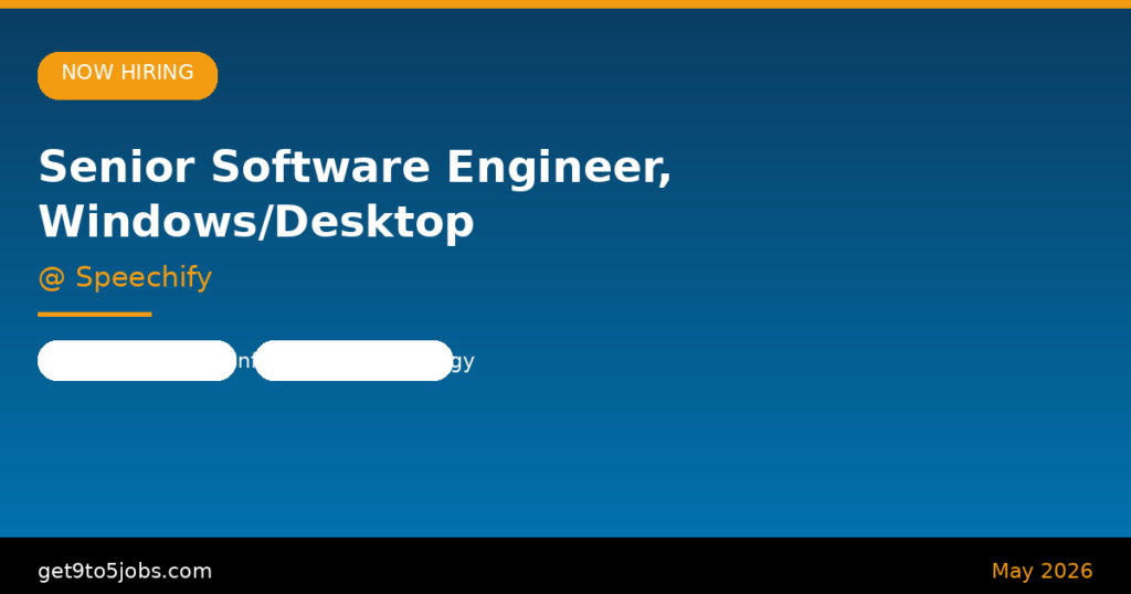 Senior Software Engineer, Windows/Desktop at Speechify – Dubai | May 2026