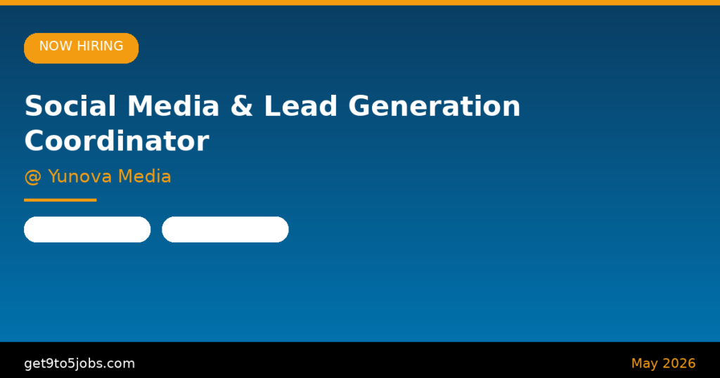 Social Media & Lead Generation Coordinator at Yunova Media – Dubai | May 2026