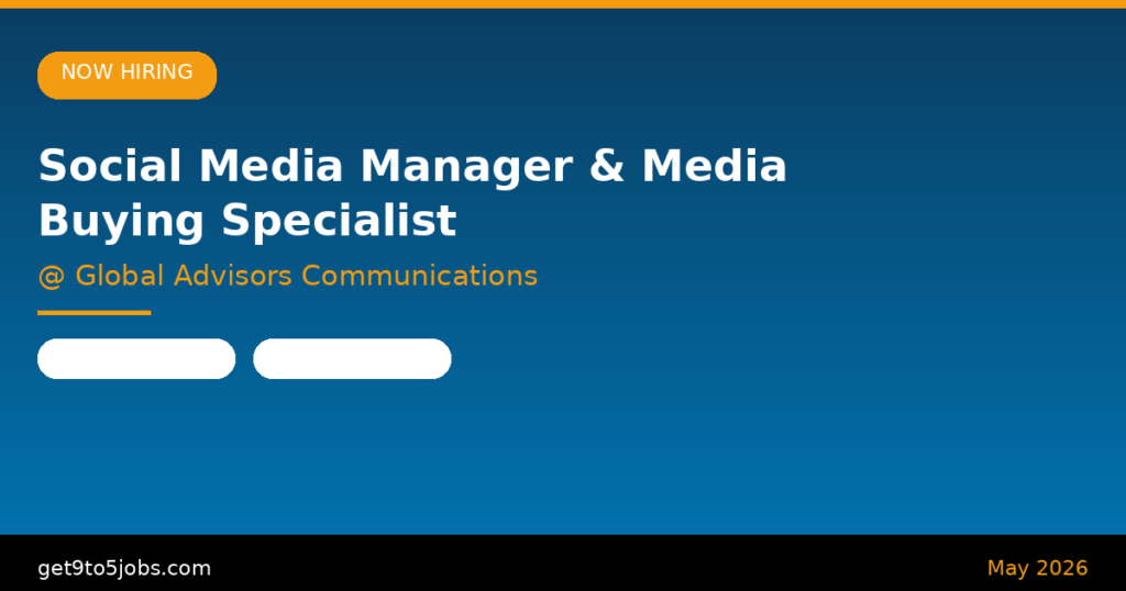 Social Media Manager & Media Buying Specialist at Global Advisors – Dubai | May 2026