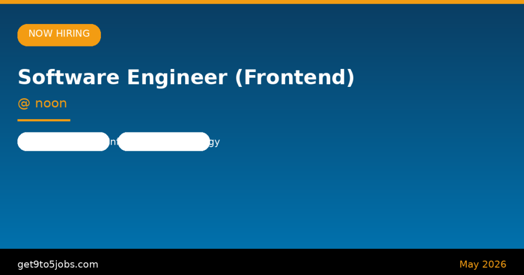Software Engineer (Frontend) at noon – Dubai | May 2026