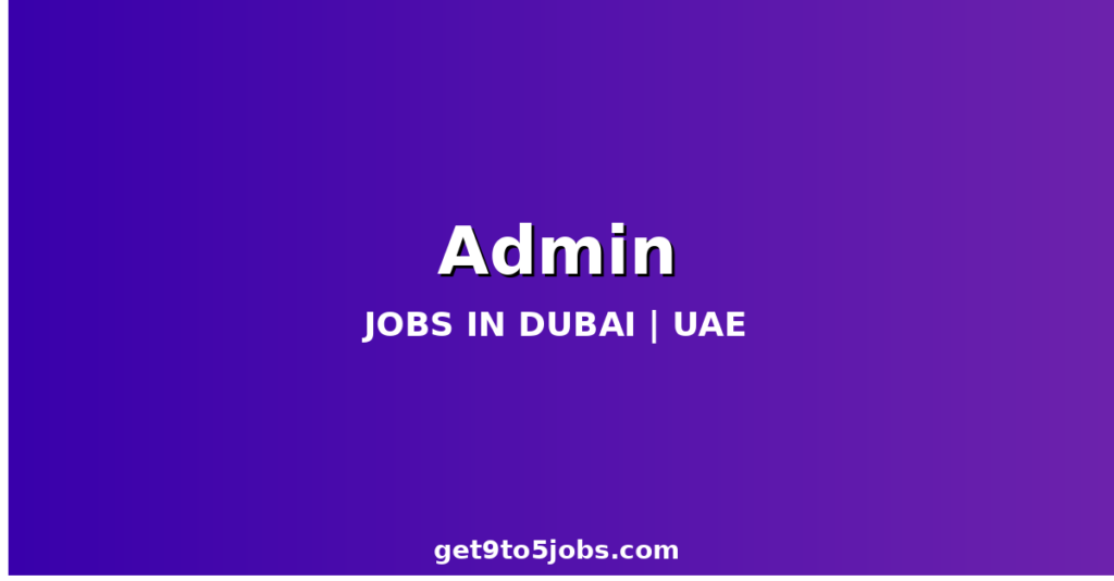 Administration Manager at Xad Technologies in Dubai | Admin Jobs | June 2026